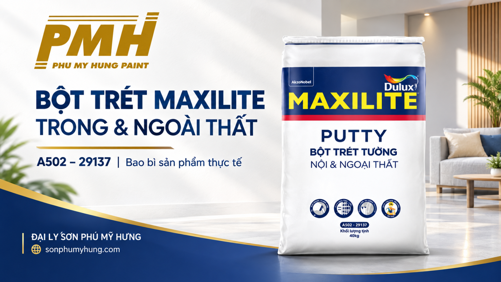 Bột trét Maxilite trong và ngoại thất - A502 - 29137 chính hãng