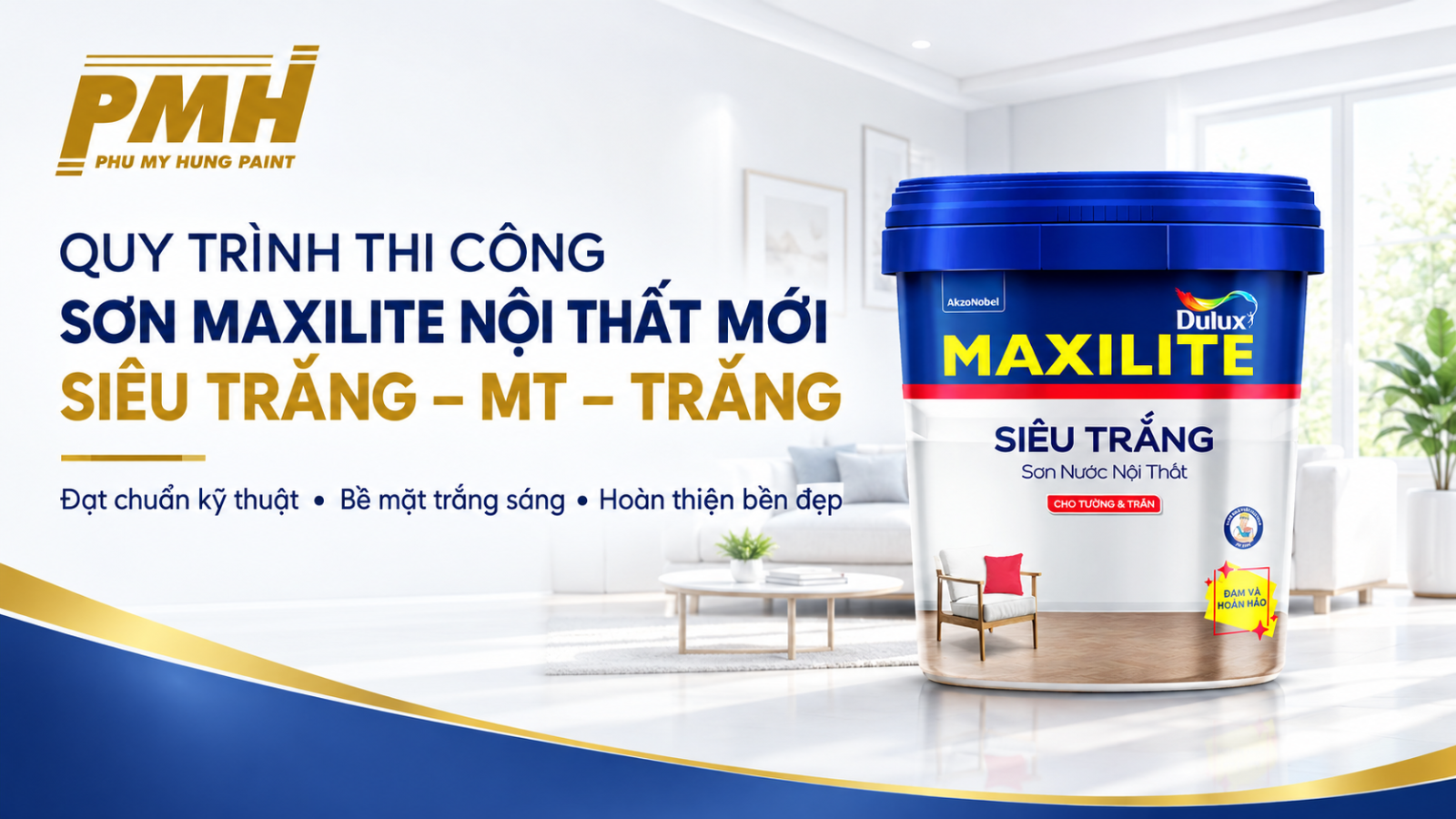 Thi công Sơn Maxilite nội thất MỚI Siêu Trắng - MT - Trắng Thi công Sơn Maxilite nội thất MỚI Siêu Trắng - MT - Trắng chuyên nghiệp